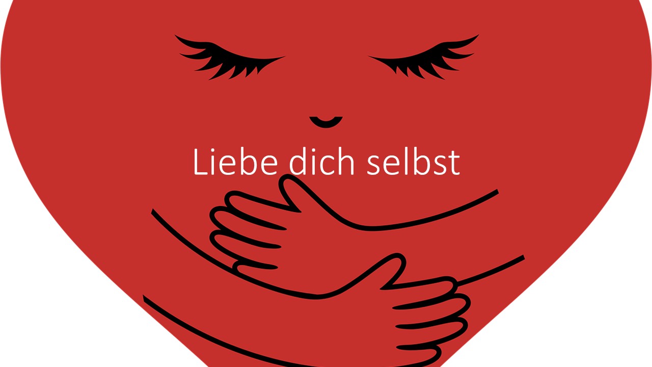 Liebe dich selbst