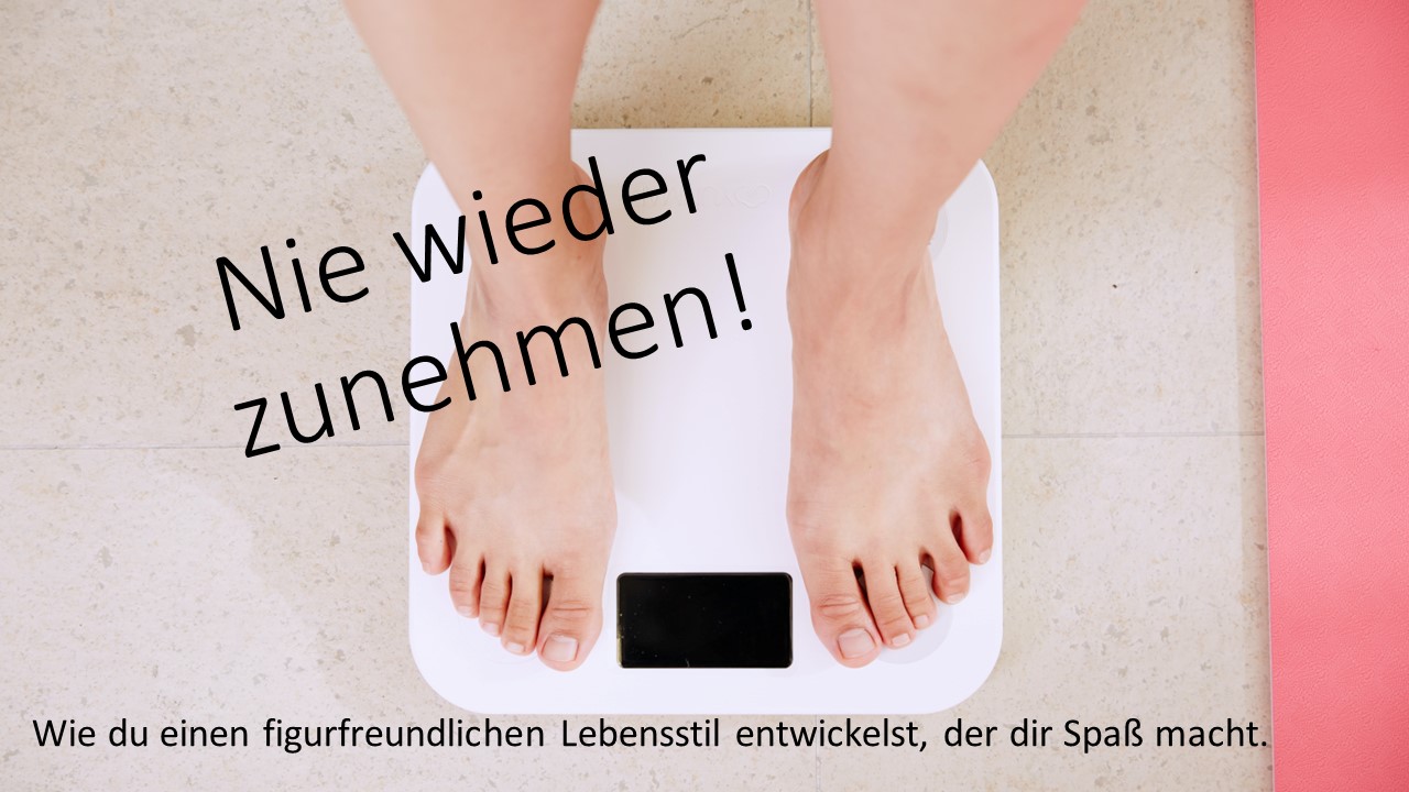 Nie wieder zunehmen!